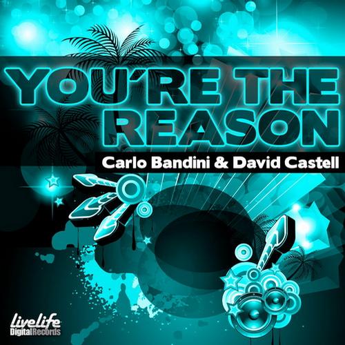 Carlo Bandini & David Castell – You’re The Reason