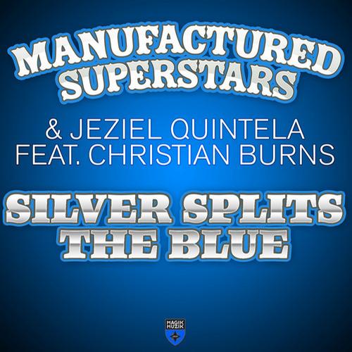 Manufactured Superstars & Jeziel Quintela – Silver Splits The Blue