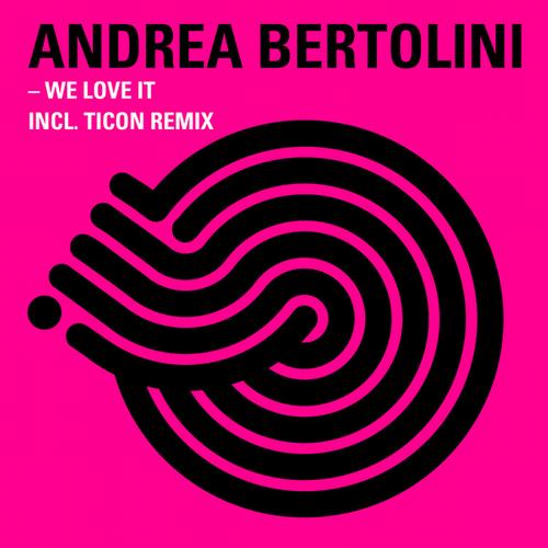 Andrea Bertolini – We Love It