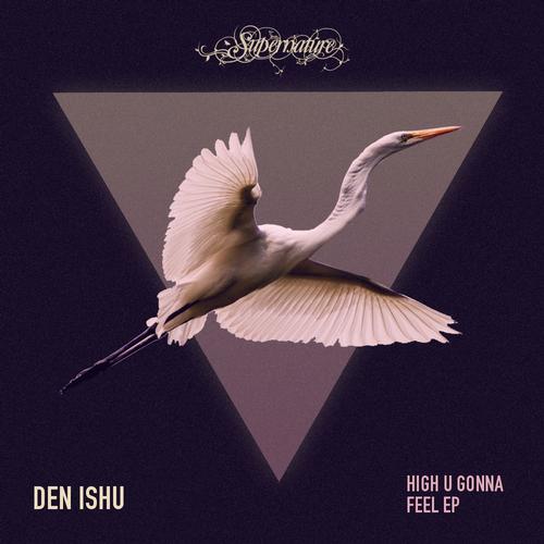 Den Ishu – High You Gonna Feel EP