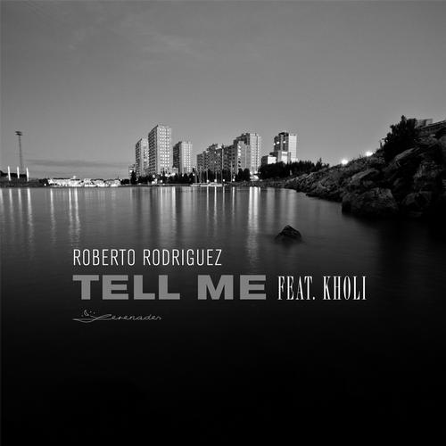 Roberto Rodriguez feat. Kholi – Tell Me