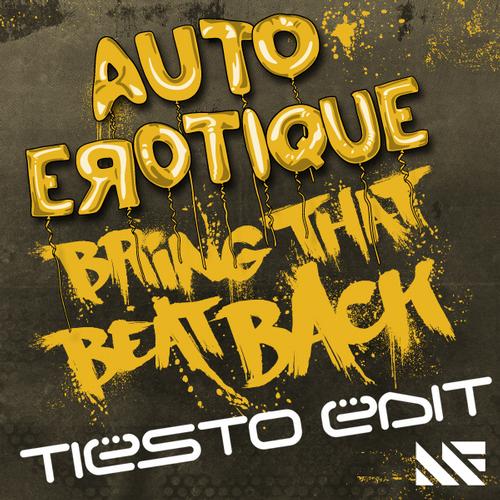 Autoerotique – Bring That Beat Back (Tiesto Edit)