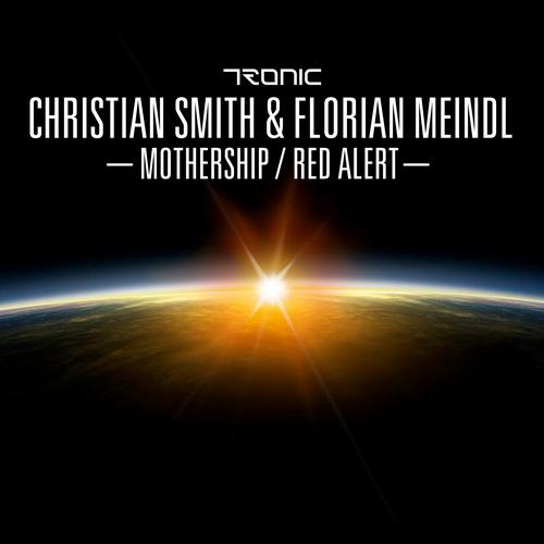 Christian Smith & Florian Meindl – Mothership / Red Alert