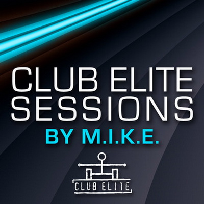 M.I.K.E. - Club Elite Sessions