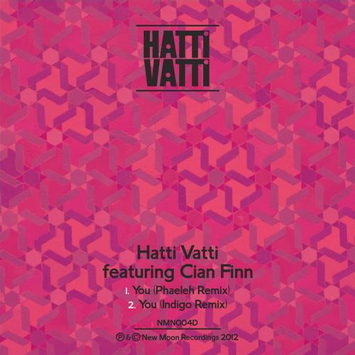 Hatti Vatti & Cian Finn – You (Phaeleh Remix) / You (Indigo Remix)