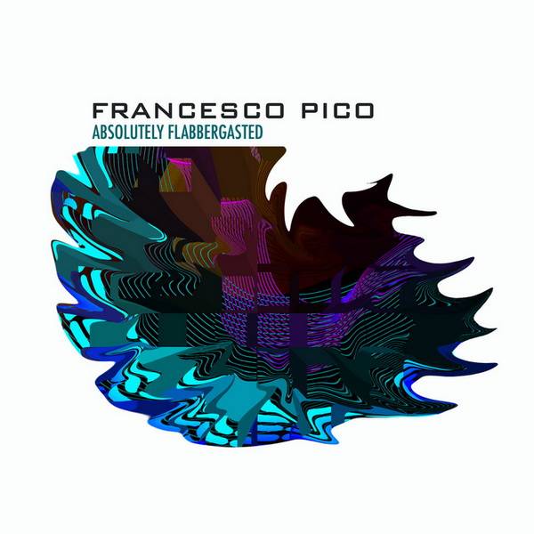 Francesco Pico – Absolutely Flabbergasted