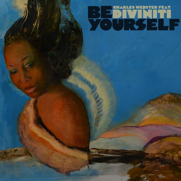 Charles Webster feat. Diviniti – Be Yourself