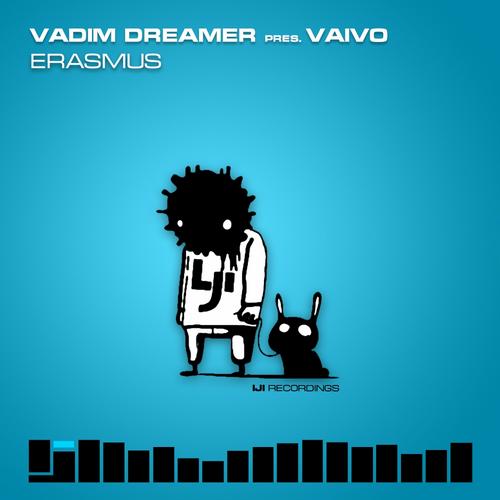 Vadim Dreamer Pres. Vaivo – Erasmus