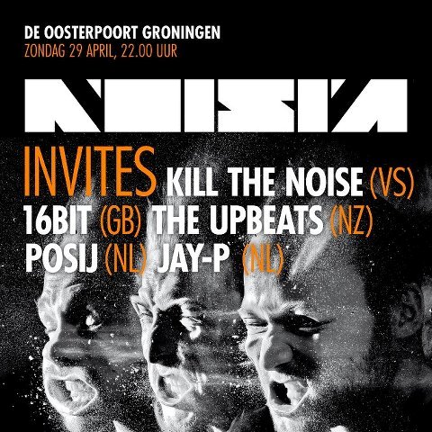 Noisia Invites: Kill The Noise, Posij, The Upbeats, Jay-P, 16Bit