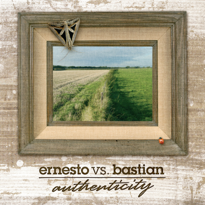 Ernesto Vs Bastian – Authenticity