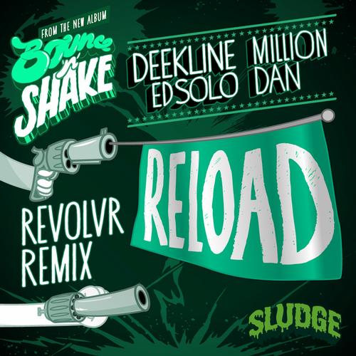 Deekline & Ed Solo & Million Dan – Reload (Revolvr Remix)