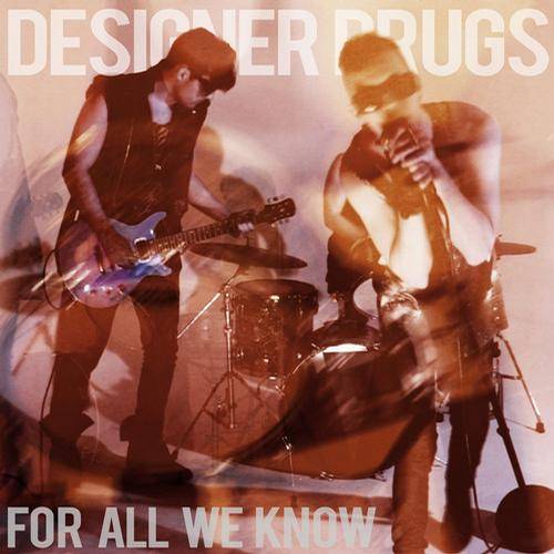 Designer Drugs – For All We Know: Remixes