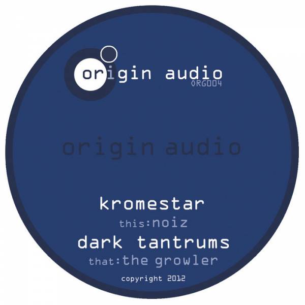 Kromestar & Dark Tantrums – Noiz / The Growler