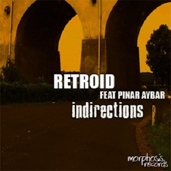 Retroid Feat. Pinar Aybar – Indirections