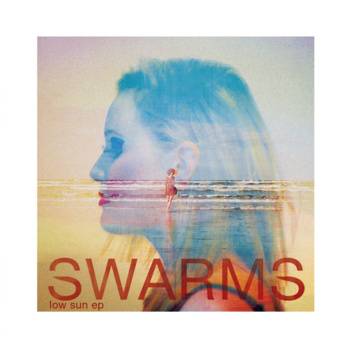 Swarms – Low Sun EP