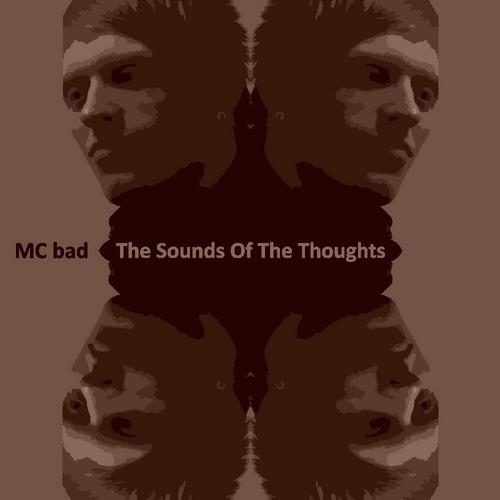 MC Bad – The Sounds Of The Thoughts