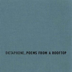 Dictaphone – Poems from a Rooftop