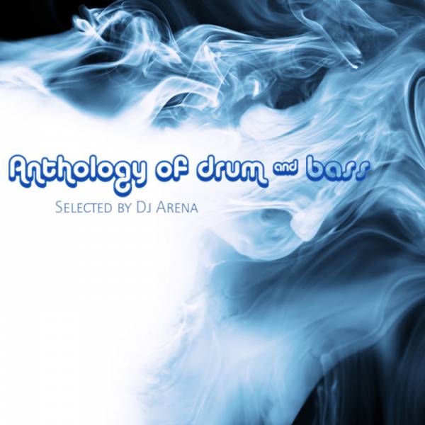 Anthology Of Drum & Bass (Selected by DJ Arena)