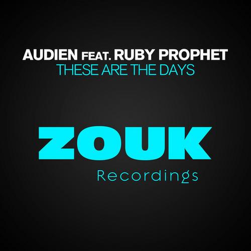 Audien Feat. Ruby Prophet – These Are The Days