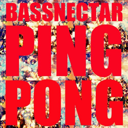 Bassnectar – Ping Pong EP