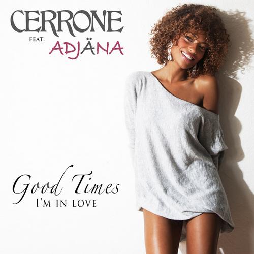 Cerrone feat. Adjana – Good Times I’m In Love