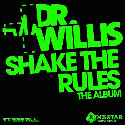 Dr. Willis – Shake The Rules