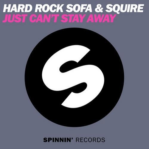 Hard Rock Sofa And Squire – Just Cant Stay Away