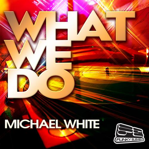 Michael White – What We Do
