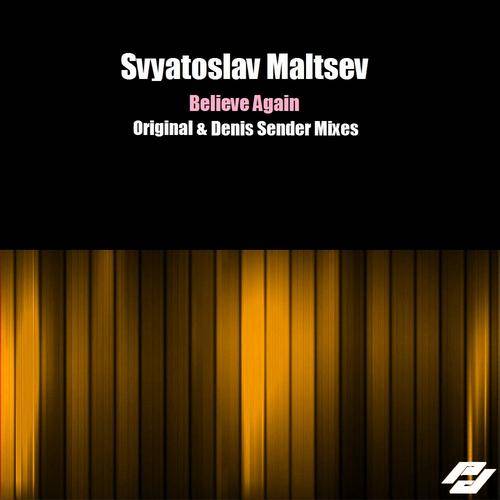 Svyatoslav Maltsev – Believe Again