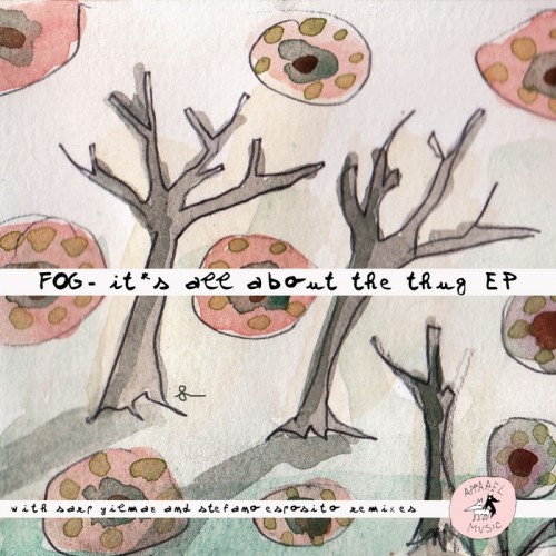 Fog – It’s All About The Thug EP