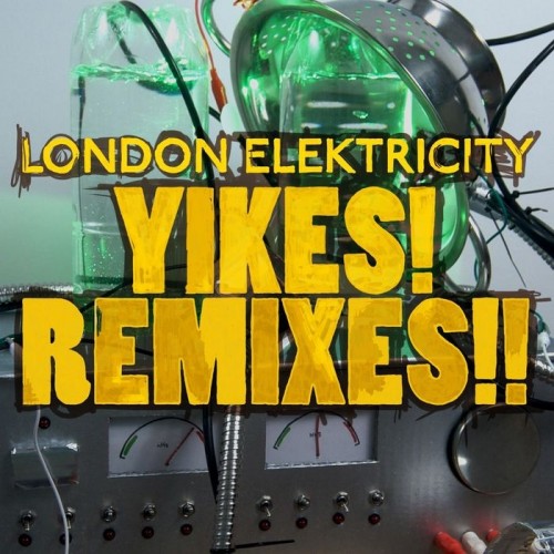 London Elektricity – Yikes! Remixes!!