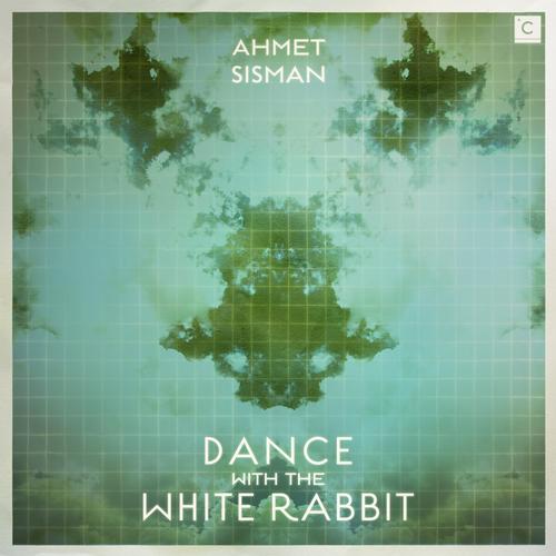 Ahmet Sisman – Dance With The White Rabbit