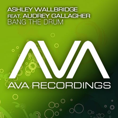 Ashley Wallbridge Feat. Audrey Gallagher – Bang The Drum