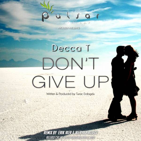 Decca T – Don’t Give Up
