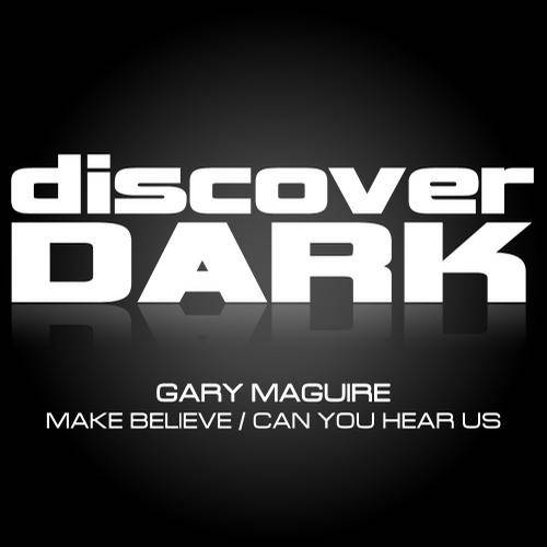 Gary Maguire – Make Believe / Can You Hear Us