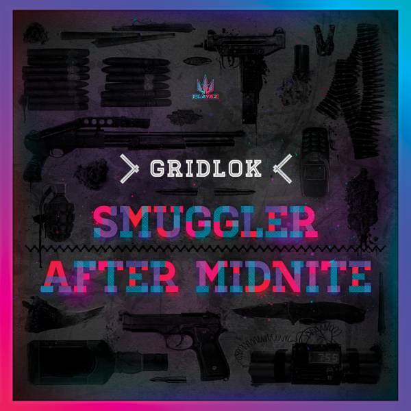 Gridlok – Smuggler / After Midnite