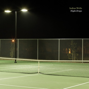 Indian Wells – Night Drops