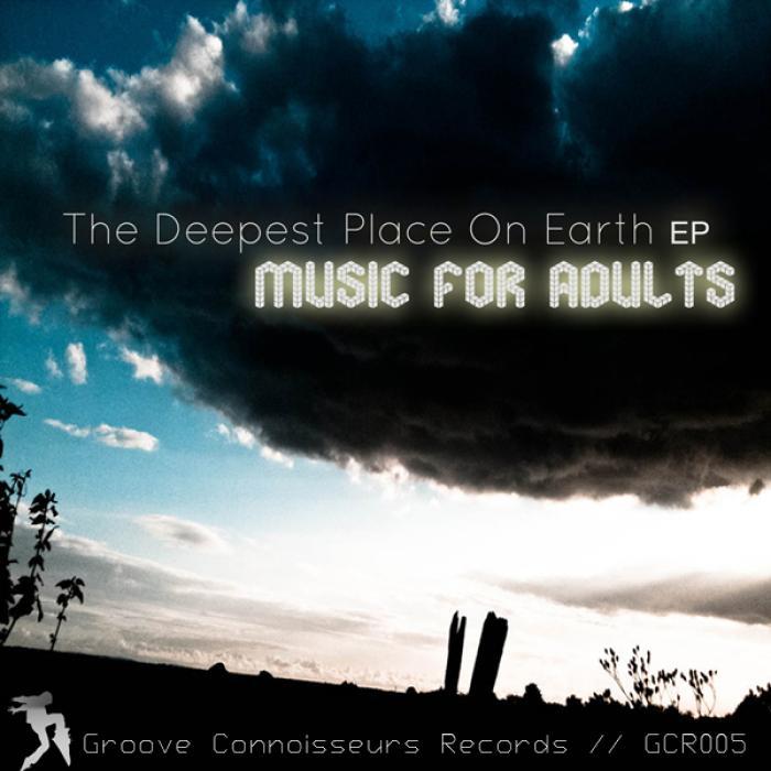 Music For Adults – The Deepest Place On Earth EP