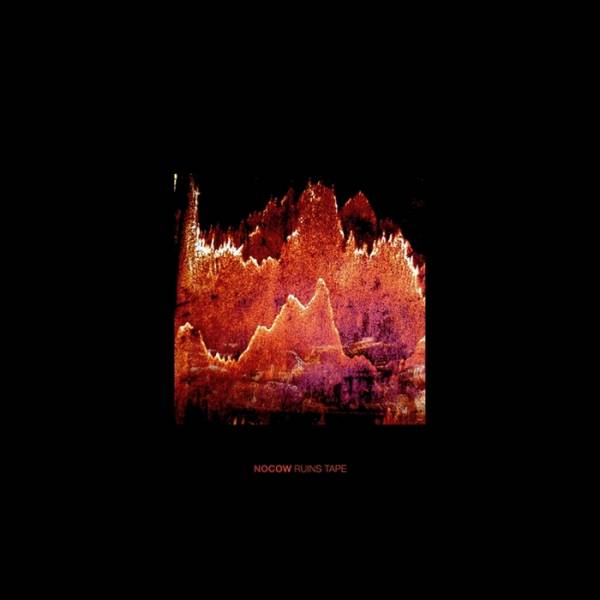 Nocow – Ruins Tape