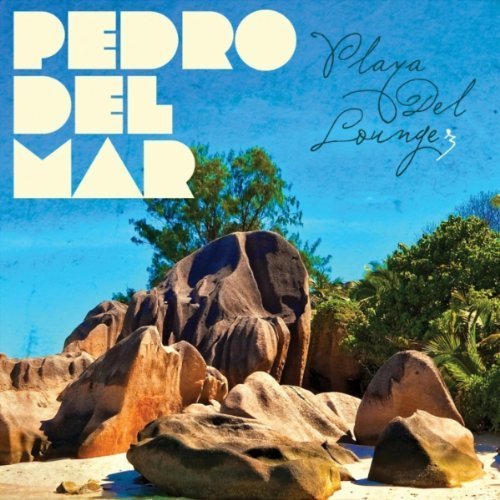 Playa del Lounge 3 (Mixed by Pedro Del Mar)