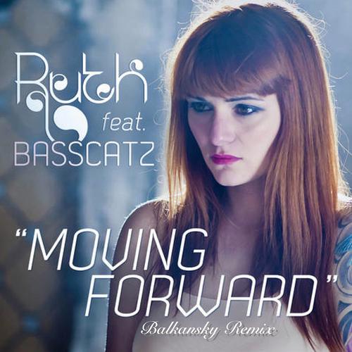 Ruth Feat. Basscatz – Moving Forward (Balkansky Remix)