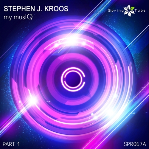 Stephen J. Kroos – My MusIQ (Part.1)