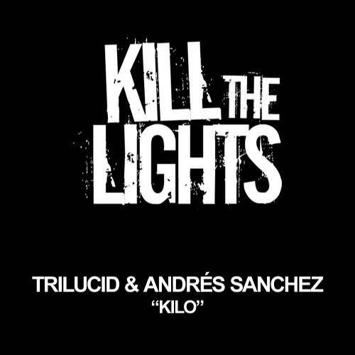 Trilucid & Andres Sanchez – Kilo