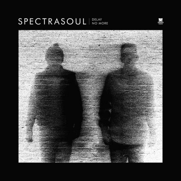 Spectrasoul – Delay No More