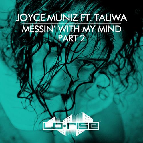 Joyce Muniz – Messin’ With My Mind (Part 2)