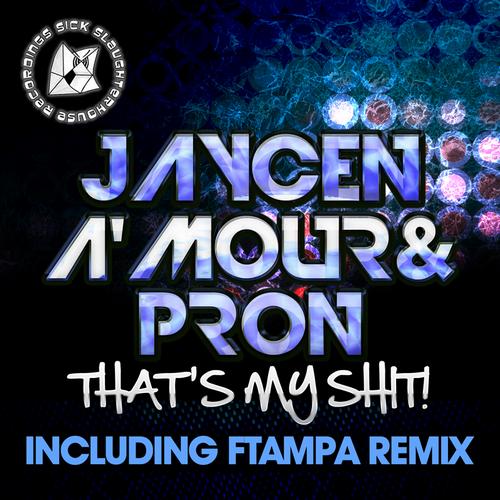 ProN & Jaycen A’mour – That’s My Shit!