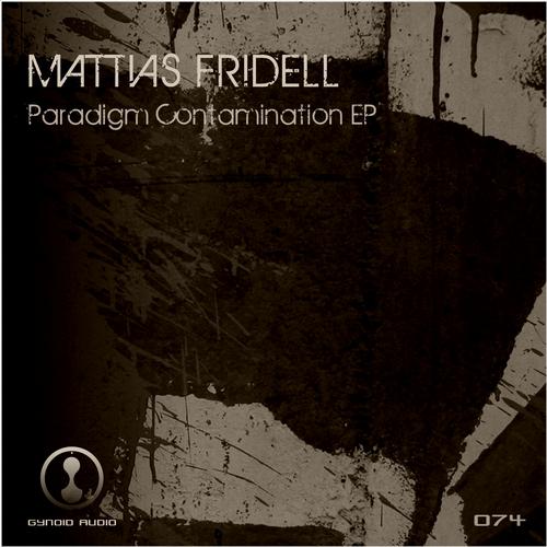 Mattias Fridell – Paradigm Contamination EP