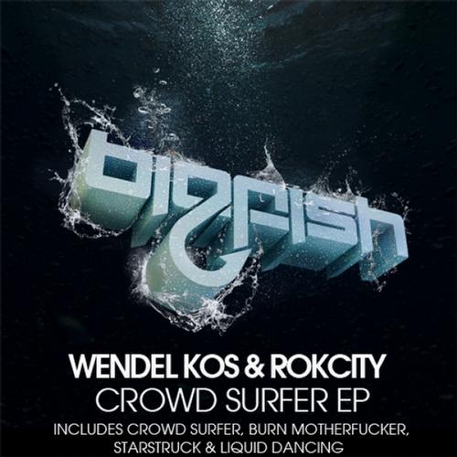 Wendel Kos & Rokcity – Crowd Surfer EP