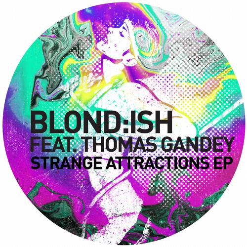Thomas Gandey & Blond:ish – Strange Attractions EP