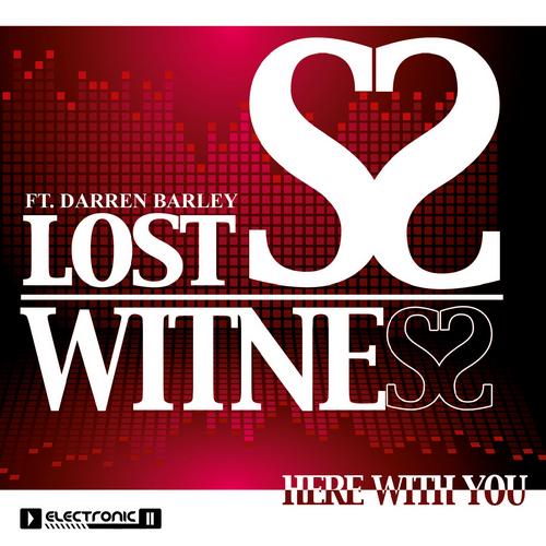 Lost Witness Feat Darren Barley – Here With You